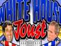 White House Joust